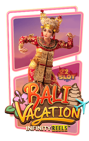 Bali Vacation ทางเข้า Slot PG