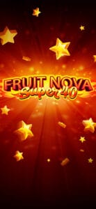 FRUIT SUPER NOVA 40 สล็อต 1234 Joker